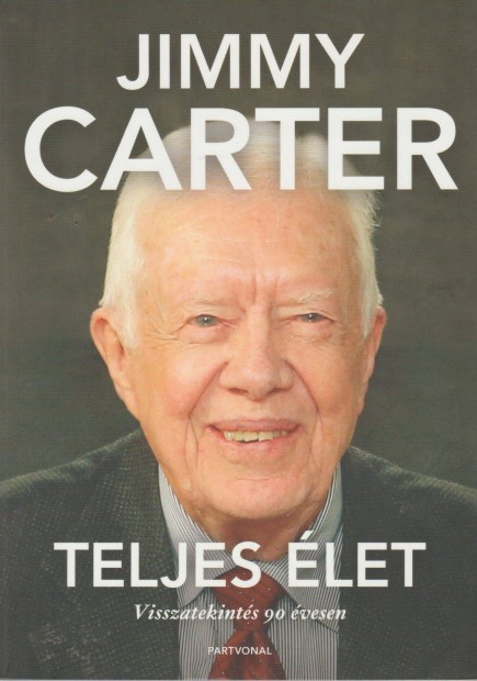 Jimmy Carter: Teljes let - Visszatekints 90 vesen