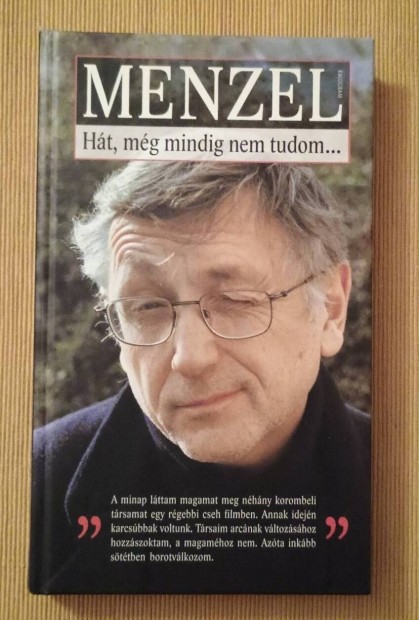 Jiri Menzel: Ht, mg mindig nem tudom...