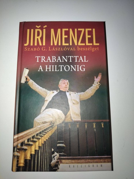 Jirí Menzel: Trabanttal a hiltonig könyv