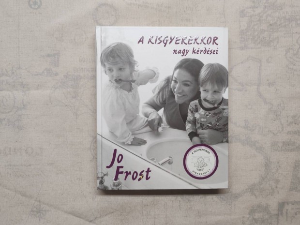 Jo Frost - A kisgyerekkor nagy krdsei