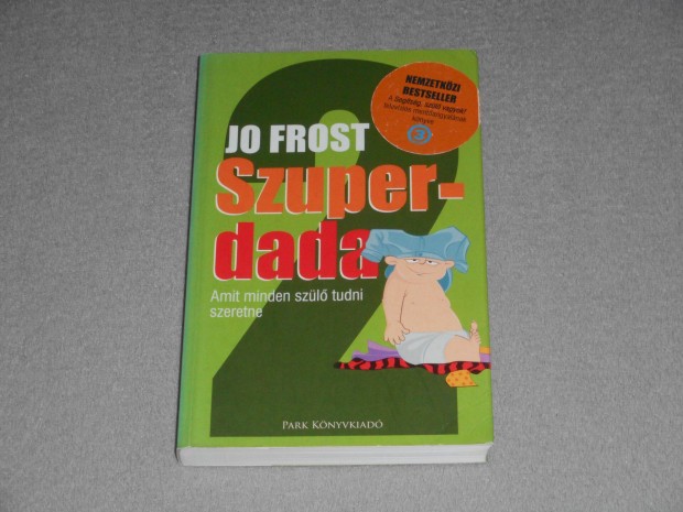 Jo Frost - Szuperdada 2. - Amit minden szl tudni szeretne