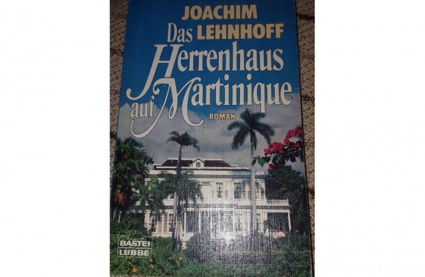 Joachim Lehnhoff: Das Herrenhaus auf Martinique (német nyelvű könyv)