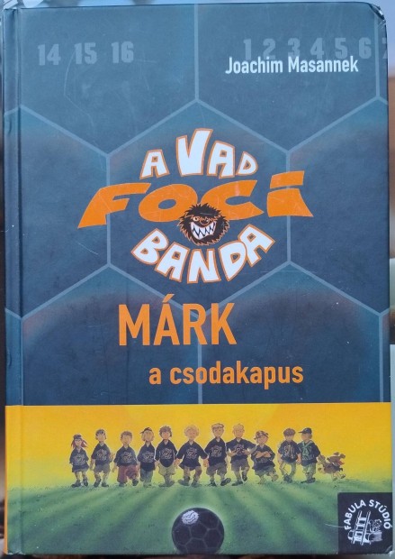 Joachim Masannek - Mrk, a csodakapus (A Vad Banda - 13.)