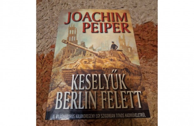 Joachim Peiper - Keselyk Berlin felett