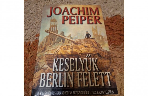 Joachim Peiper - Keselyk Berlin felett