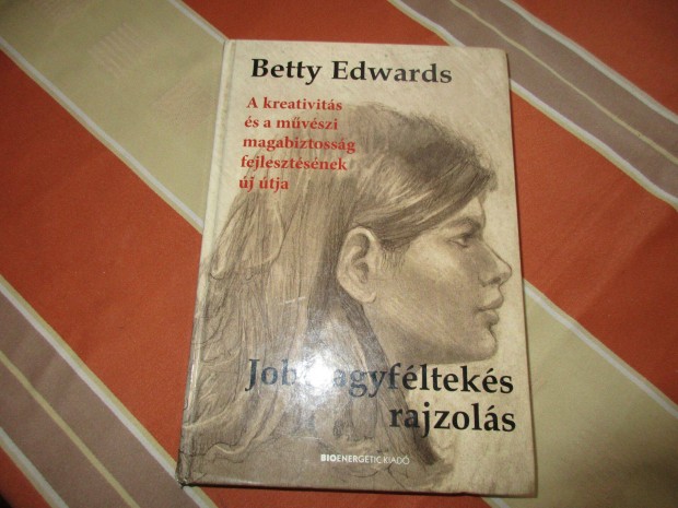 Jobb Agyflteks Rajzols- Tanknyv, -Betty Edwards !!