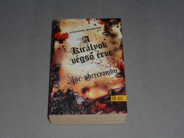 Joe Abercrombie - A kirlyok vgs rve (Az Els Trvny 3.)