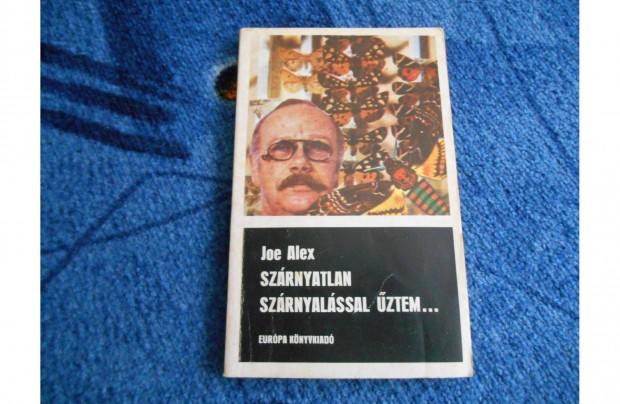 Joe Alex: Szrnyatlan szrnyalssal ztem
