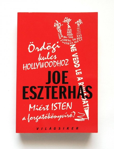 Joe Eszterhas: rdgi kulcs Hollywoodhoz - Mirt Isten a forgatknyv