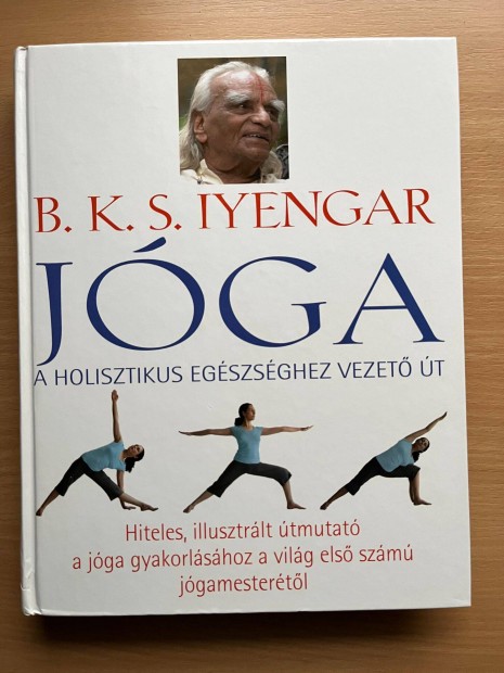 J�ga - A holisztikus eg�szs�ghez vezet� �t, B. K. S. Iyengar