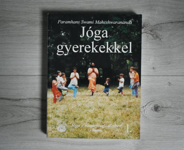 Jóga gyerekekkel - Paramhans Swami Maheswarananda