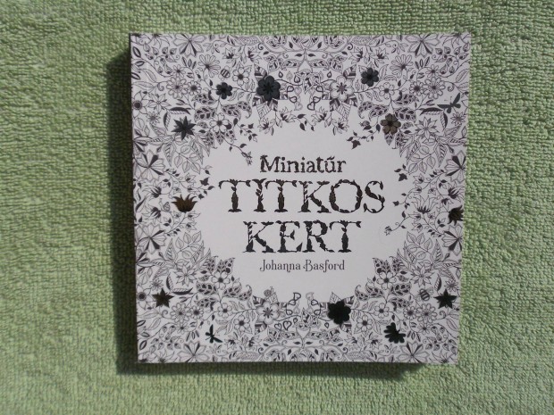 Johanna Basford: Miniatr titkos kert /Sznezkny/