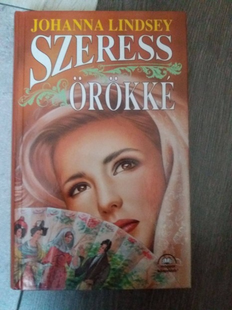 Johanna Lindsey: Szeress rkk