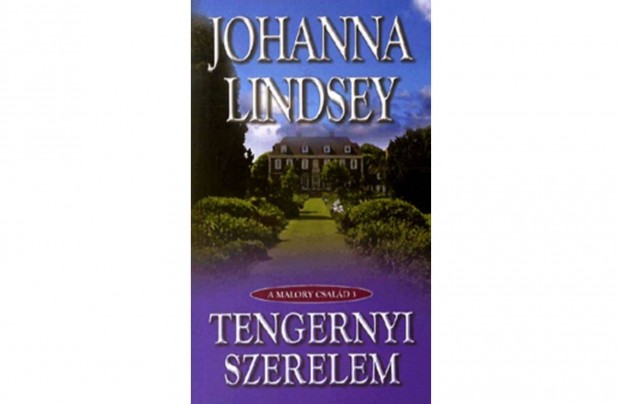 Johanna Lindsey -Tengernyi szerelem - A Malory csald 3