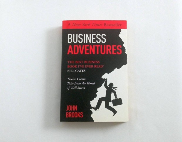 John Brooks: Business Adventures * A New York Times Bestseller