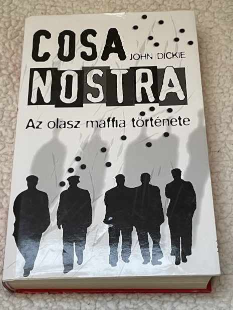 John Dickie: Cosa Nostra  