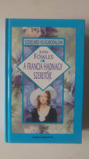 John Fowles A francia hadnagy szeretje 1998