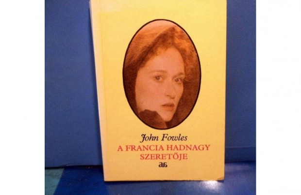 John Fowles: A francia hadnagy szeretje