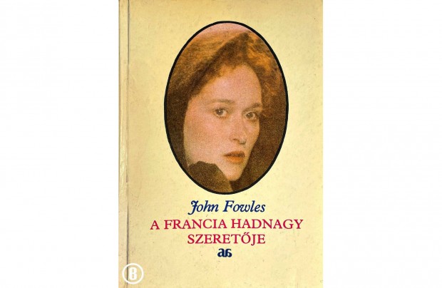 John Fowles: A francia hadnagy szeretje (Csak szemlyesen!)