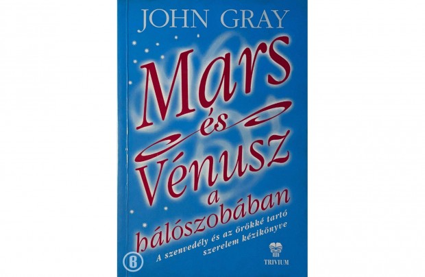 John Gray: Mars s Vnusz a hlszobban /Csak szemlyesen!