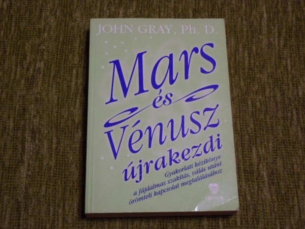 John Gray: Mars s Vnusz jrakezdi