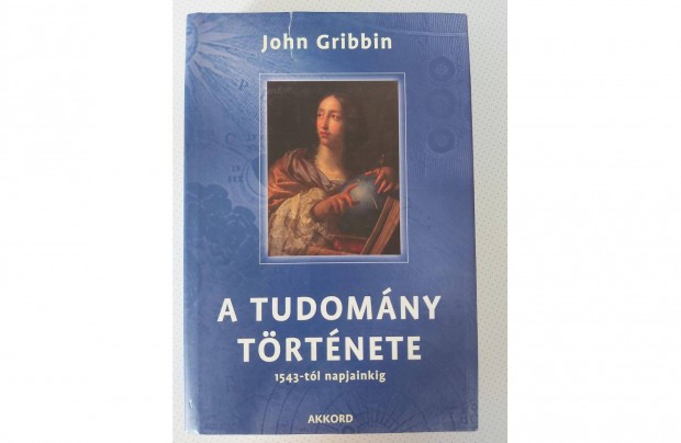 John Gribbin: A tudomny trtnete (1543-tl napjainkig)