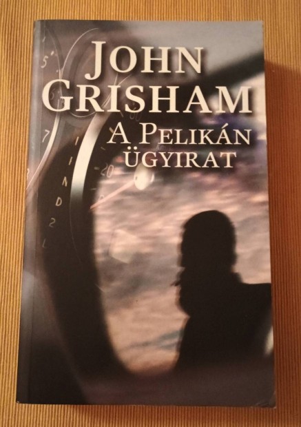 John Grisham: A Pelikn gyirat 