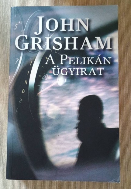 John Grisham: A Pelikn gyirat 
