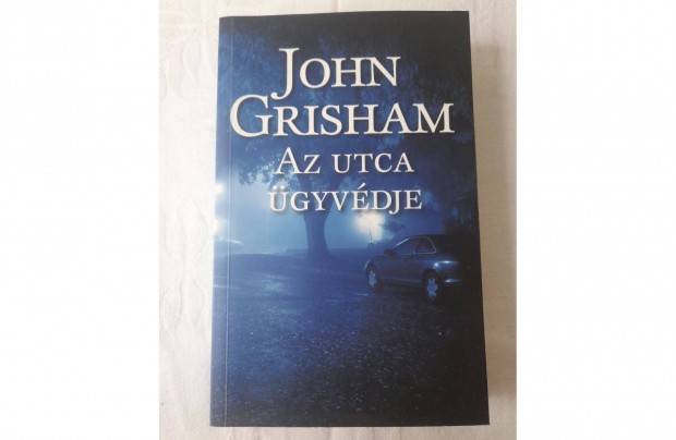 John Grisham: Az utca gyvdje