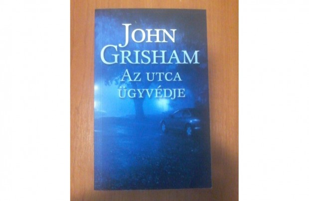 John Grisham: Az utca gyvdje