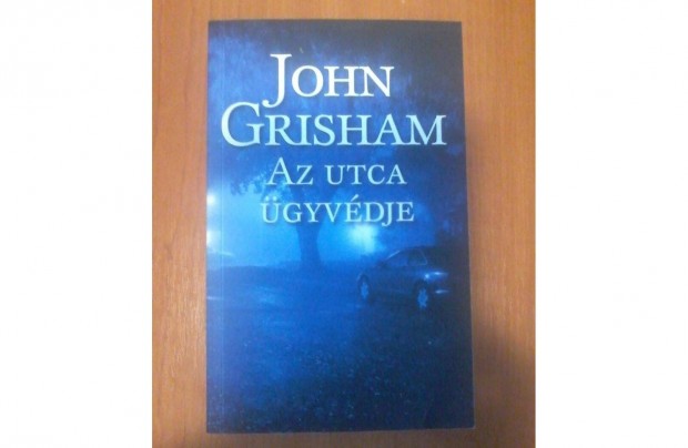 John Grisham: Az utca gyvdje