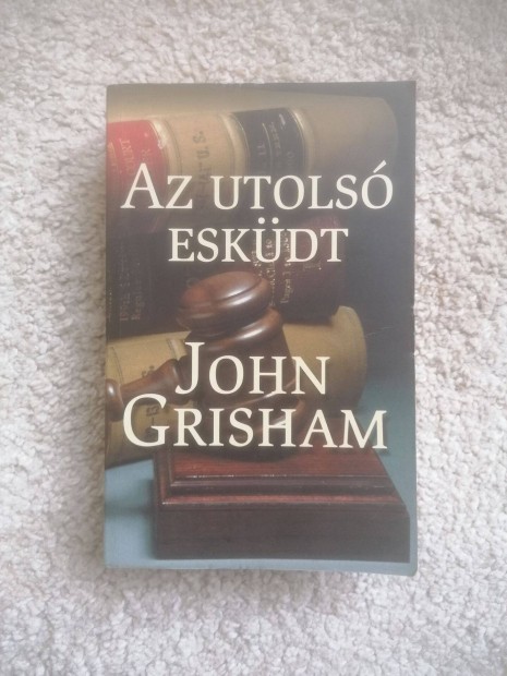 John Grisham: Az utols eskdt