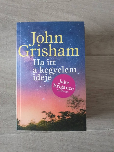 John Grisham: Ha itt a kegyelem ideje knyv 