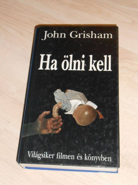 John Grisham: Ha lni kell