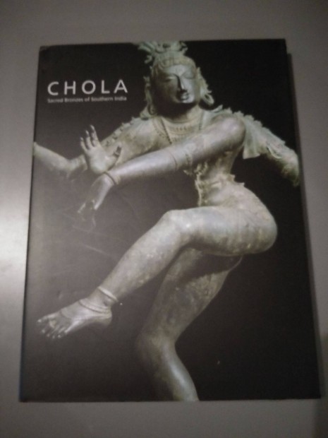 John Guy - Chola: Sacred Bronzes of Southern India