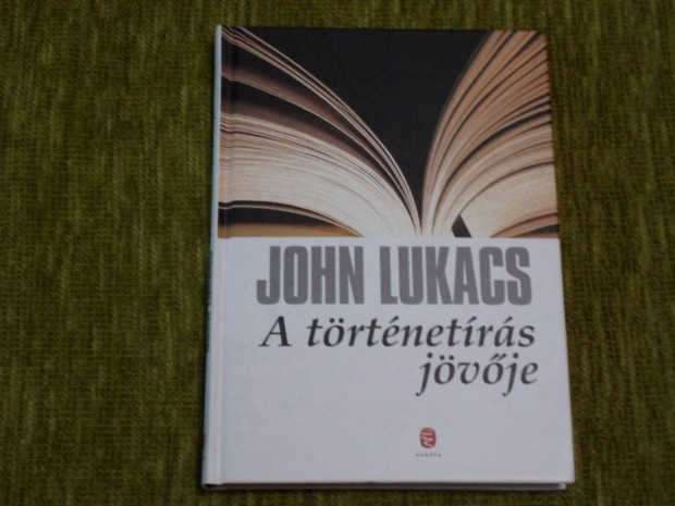 John Lukacs: A trtnetrs jvje