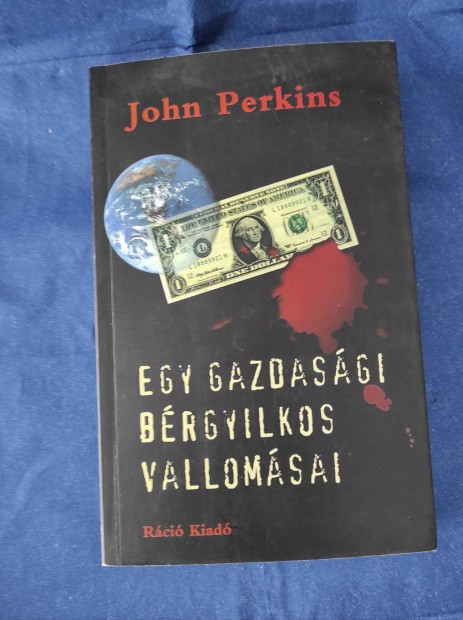 John Perkins: Egy gazdasgi brgyilkos vallomsai 