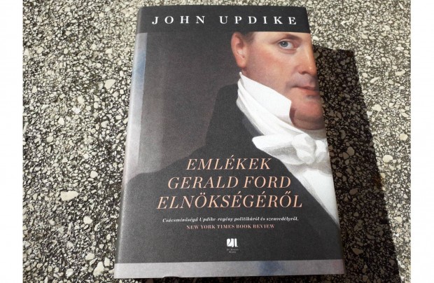 John Updike - Emlkek Gerald Ford elnksgrl