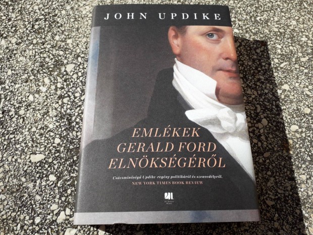 John Updike - Emlkek Gerald Ford elnksgrl