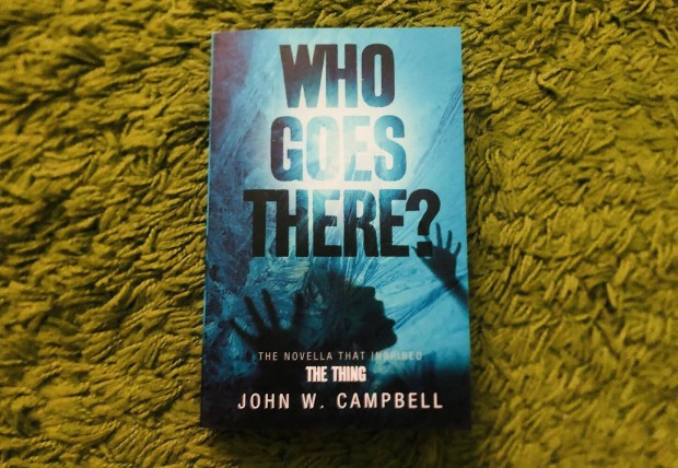 John W. Campbell -The Thing - A dolog (who goes there)