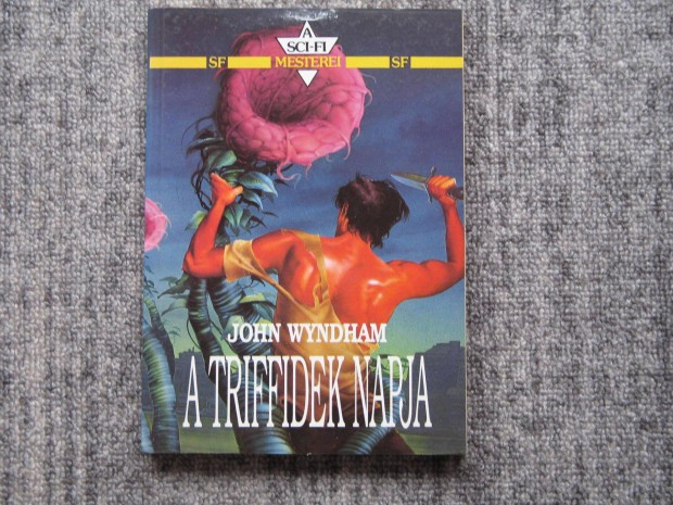 John Wyndham A Triffidek napja / " A Sci-fi Mesterei "