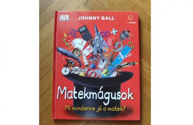 Johnny Ball: Matekmágusok - Mi mindenre jó a matek?