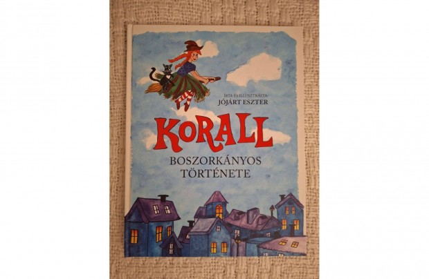 Jójárt Eszter:Korall boszorkányos története.Képes gyermekkönyv,mese.Új