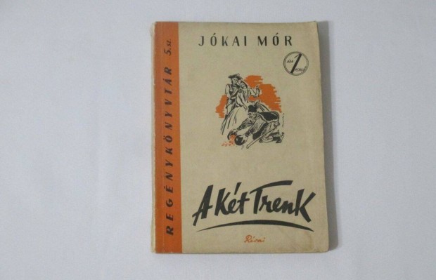 Jkai Mr: A kt Trenk (regny) * Rvai 1943. * Regnyknyvtr sorozat