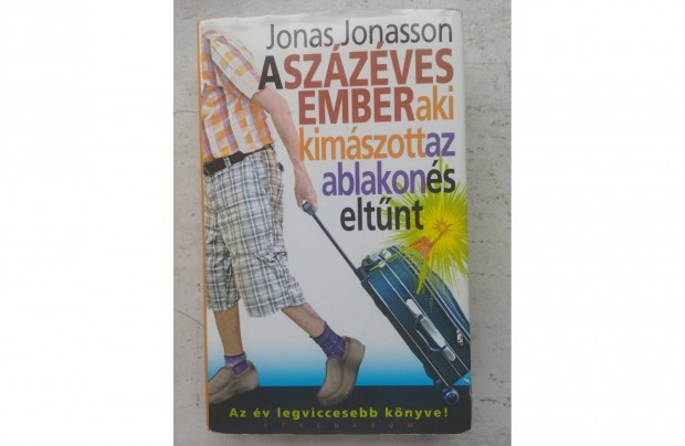 Jonas Jonasson: A 100 éves ember aki kimászott az ablakon