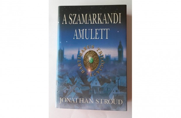 Jonathan Stroud: A szamarkandi amulett. Bartimaeus Trilgia I. r