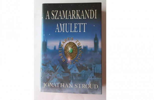 Jonathan Stroud: A szamarkandi amulett. Bartimaeus Trilgia I. r