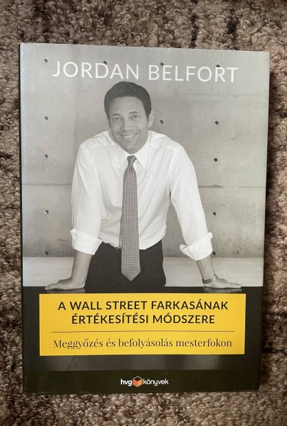 Jordan Belfort: A Wall Street farkasnak rtkestsi mdszere