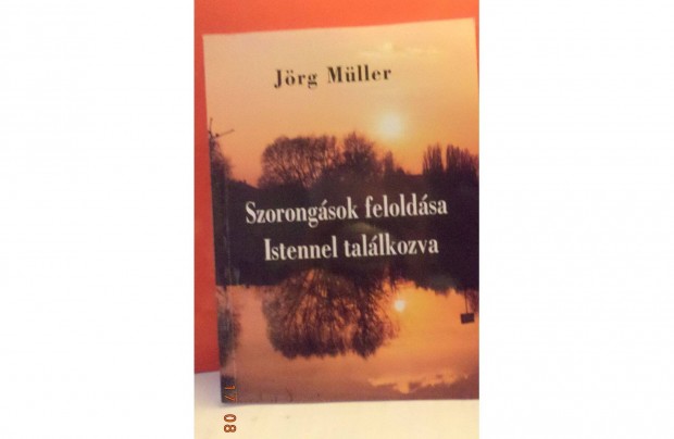 Jrg Mller: Szorongsok feloldsa - Istennel tallkozva