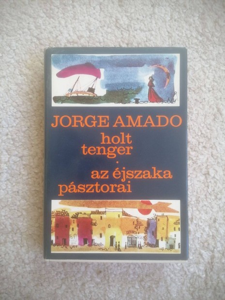 Jorge Amado: Holt tenger / Az jszaka psztorai